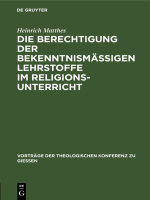cover image of Die Berechtigung der bekenntnismäßigen Lehrstoffe im Religionsunterricht